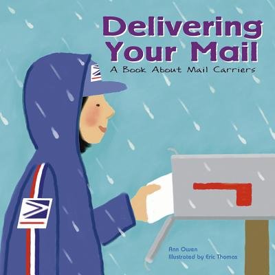 Delivering Your Mail: A Book about Mail Carriers - Owen, Ann