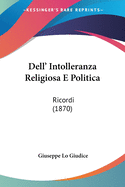 Dell' Intolleranza Religiosa E Politica: Ricordi (1870)