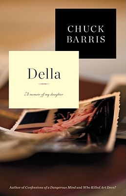 Della: A Memoir of My Daughter - Barris, Chuck