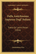 Della Antichissima Sapienza Degl' Italiani: Tratta Da' Latini Parlari (1816)