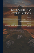 Della Istoria Ecclesiastica: Contenente La Storia Della Chiesa Dall' Anno 1098. Fino All' Anno 1138, Volume 10