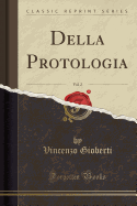 Della Protologia, Vol. 2 (Classic Reprint)