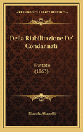 Della Riabilitazione de' Condannati: Trattato (1863)