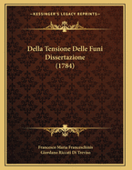 Della Tensione Delle Funi Dissertazione (1784)
