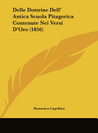 Delle Dottrine Dell' Antica Scuola Pitagorica Contenute Nei Versi D'Oro (1856) - Capellina, Domenico