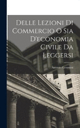 Delle lezioni di Commercio o sia d'economia Civile da leggersi