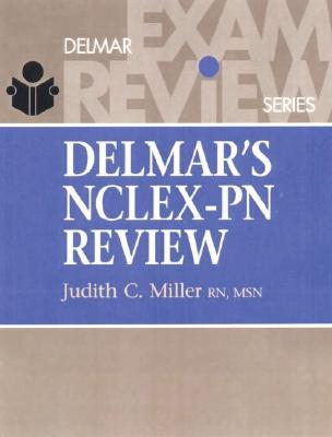 Delmar S NCLEX-PN Review - Miller, Judith C, RN, MSN