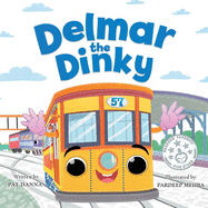 Delmar the Dinky: The Adventures of a Little Trolley