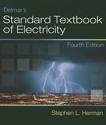Delmar's Standard Textbook of Electricity - Herman, Stephen L