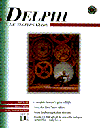 Delphi, a Developer's Guide: A Developers Guide