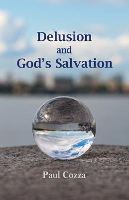 Delusion and God's Salvation - Cozza, Paul