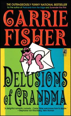 Delusions of Grandma - Fisher, Carrie