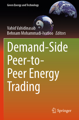 Demand-Side Peer-to-Peer Energy Trading - Vahidinasab, Vahid (Editor), and Mohammadi-Ivatloo, Behnam (Editor)