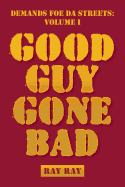 Demands Foe Da Streets: Good Guy Gone Bad