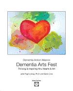 Dementia Arts Fest: Thriving & Inspiring thru Hearts & Art