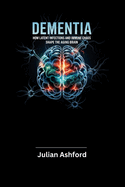Dementia: How Latent Infections and Immune Chaos Shape the Aging Brain