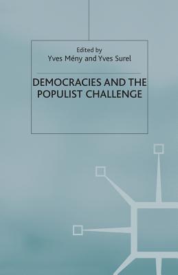 Democracies and the Populist Challenge - Meny, Y, and Surel, Y