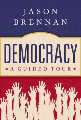 Democracy: A Guided Tour - Brennan, Jason