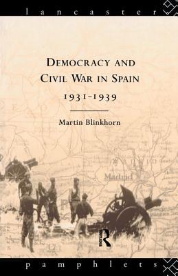 Democracy and Civil War in Spain 1931-1939 - Blinkhorn, Martin, Professor