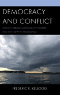 Democracy and Conflict: Kenneth Arrow's Impossibility Theorem and John Dewey's Pragmatism