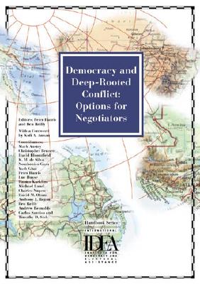 Democracy and Deep-Rooted Conflict: Options for Negotiators - Harris, Peter, and Reilly, Ben, and Anstey, Mark