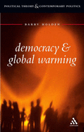 Democracy and Global Warming (Political Theory and Contemporary Politics Series)