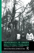 Democracy and Green Political Thought: Sustainability, Rights and Citizenship