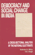 Democracy and Social Change in India: A Cross-Sectional Analysis of the National Electorate