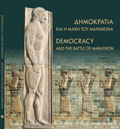 Democracy and the Battle of Marathon - Mercouris, Spyros, and Spathari, Elsi