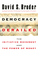 Democracy Derailed: The Initiative Movement and the Power of Money