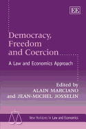 Democracy, Freedom and Coercion: A Law and Economics Approach