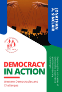 Democracy in Action: Exploring the Intricacies of Democratic Governance and Contemporary Challenges