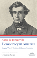 Democracy in America: The Arthur Goldhammer Translation, Volume Two: A Library of America Paperback Classic