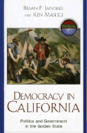 Democracy in California: Government and Politics in the Golden State