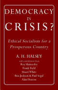 Democracy in Crisis: Ethical Socialism for a Prosperous Country