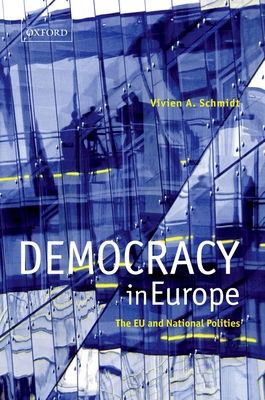 Democracy in Europe: The EU and National Polities - Schmidt, Vivien A