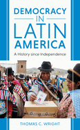 Democracy in Latin America: A History Since Independence