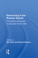 Democracy in the Russian School: The Reform Movement in Education Since 1984