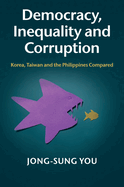 Democracy, Inequality and Corruption: Korea, Taiwan and the Philippines Compared