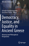 Democracy, Justice, and Equality in Ancient Greece: Historical and Philosophical Perspectives