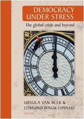 Democracy under stress: The global crisis and beyond - van Beek, Ursula (Editor), and Wnuk-Lipinski, Edmund (Editor)