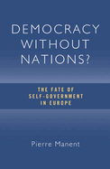 Democracy Without Nations?: The Fate of Self-Government in Europe
