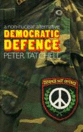 Democratic Defence - Tatchell, Peter