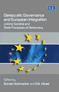 Democratic Governance and European Integration: Linking Societal and State Processes of Democracy