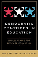 Democratic Practices in Education: Implications for Teacher Education