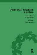 Democratic Socialism in Britain, Vol. 10: Classic Texts in Economic and Political Thought, 1825-1952
