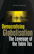 Democratising Globalisation: The Leverage of the Tobin Tax
