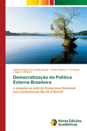 Democratiza??o da Pol?tica Externa Brasileira