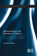 Democratization and Memories of Violence: Ethnic minority rights movements in Mexico, Turkey, and El Salvador