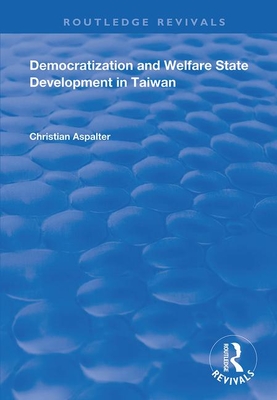 Democratization and Welfare State Development in Taiwan - Aspalter, Christian